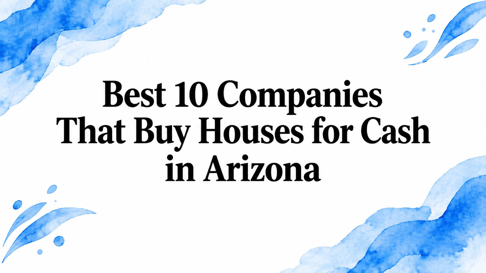 Best 10 Companies That Buy Houses for Cash in Arizona