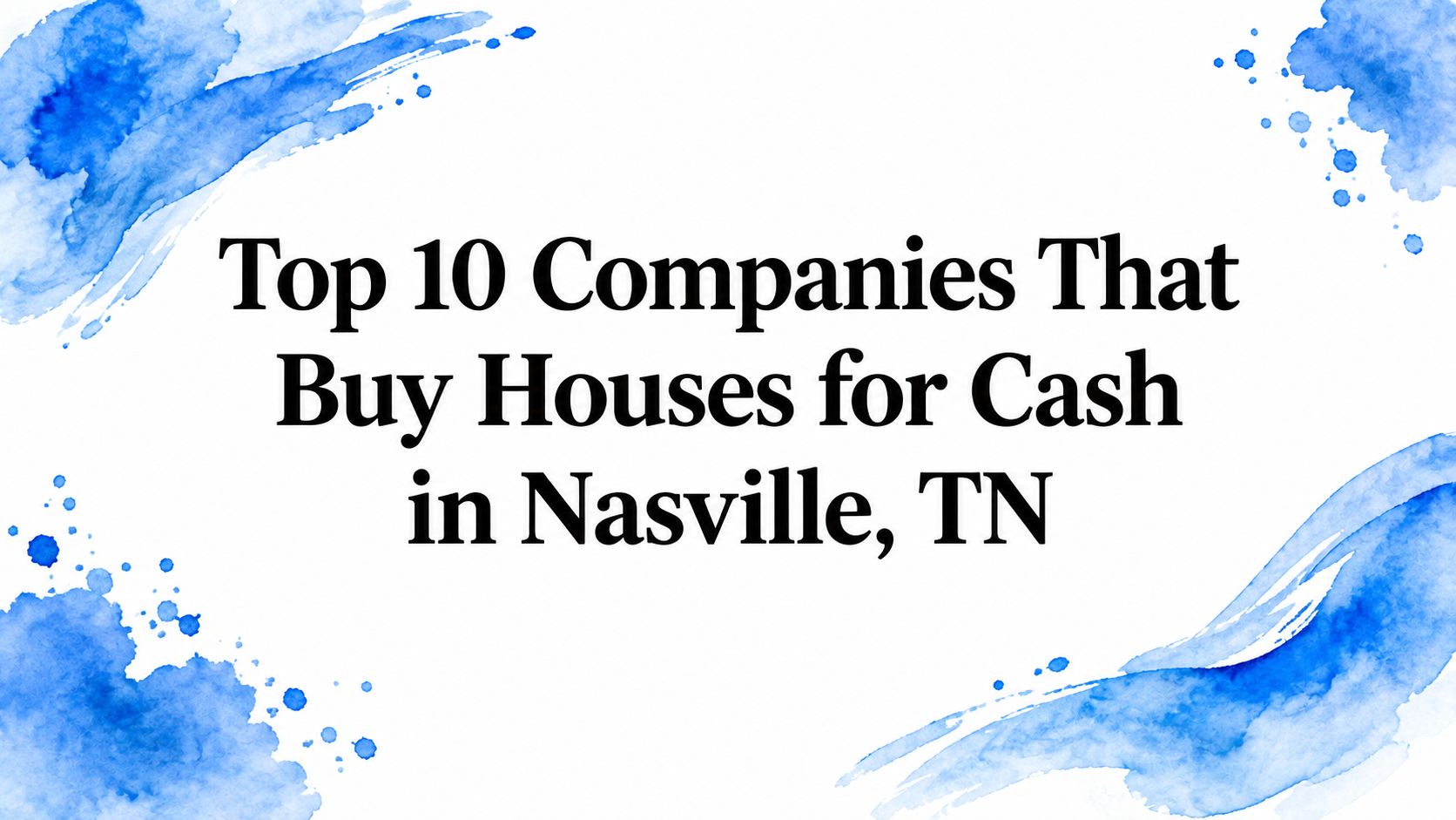 Top 10 Companies That Buy Houses for Cash in Nasville, TN