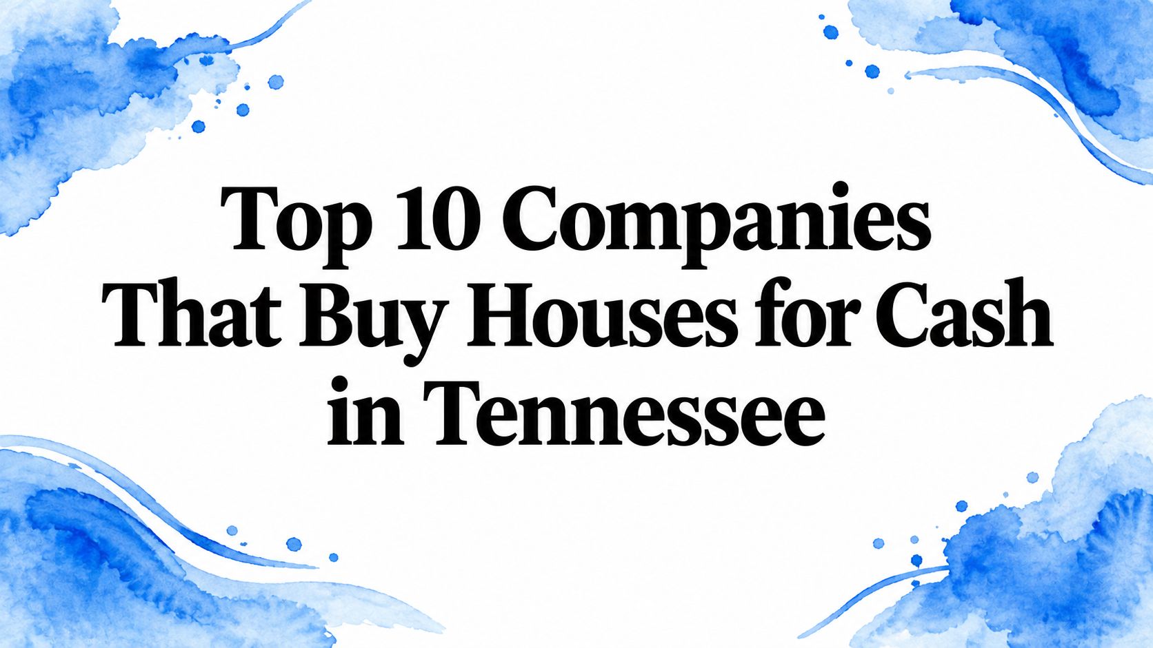 Top 10 Companies That Buy Houses for Cash in Tennessee