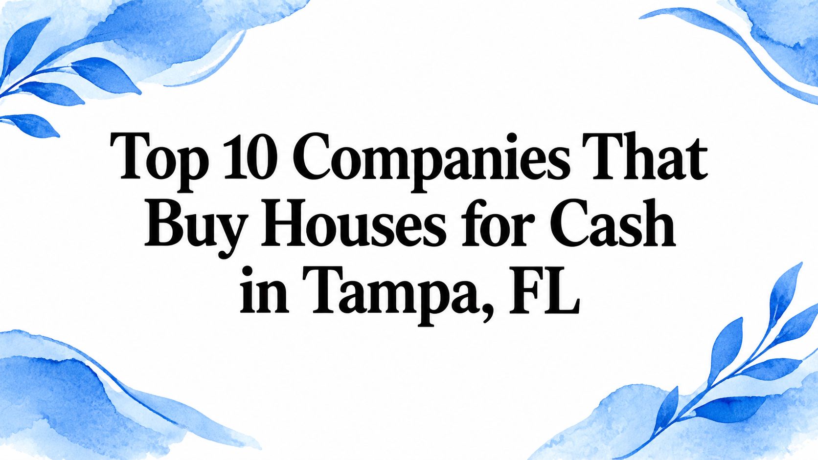 Top 10 Companies That Buy Houses for Cash in Tampa, FL