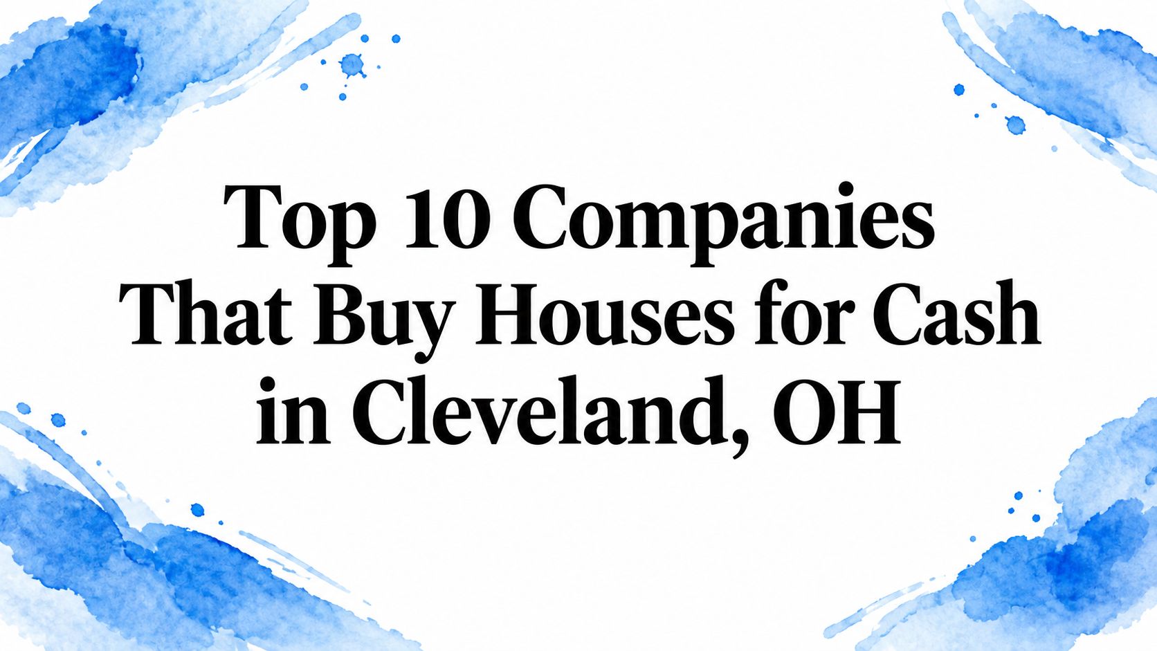 Top 10 Companies That Buy Houses for Cash in Cleveland, OH