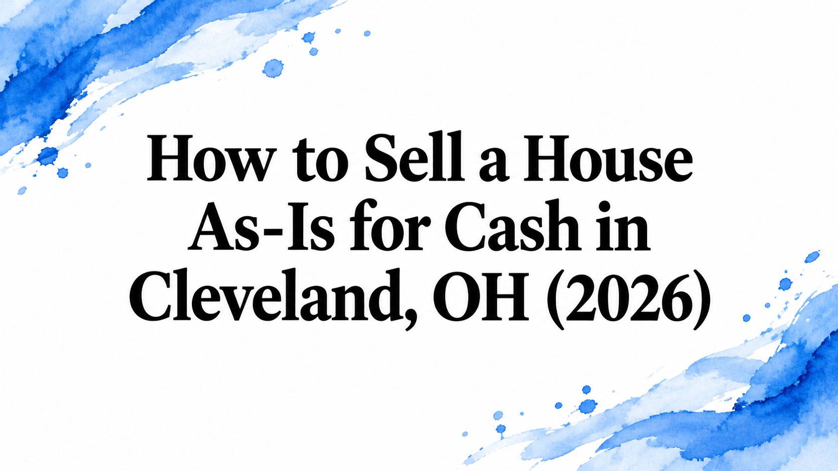 How to Sell a House As-Is for Cash in Cleveland, OH (2026)