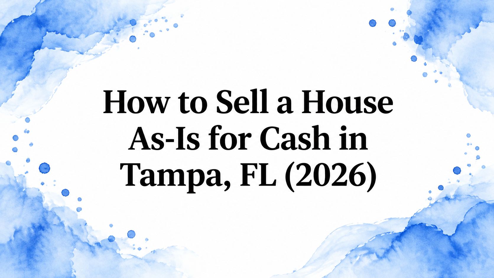 How to Sell a House As-Is for Cash in Tampa, FL (2026)