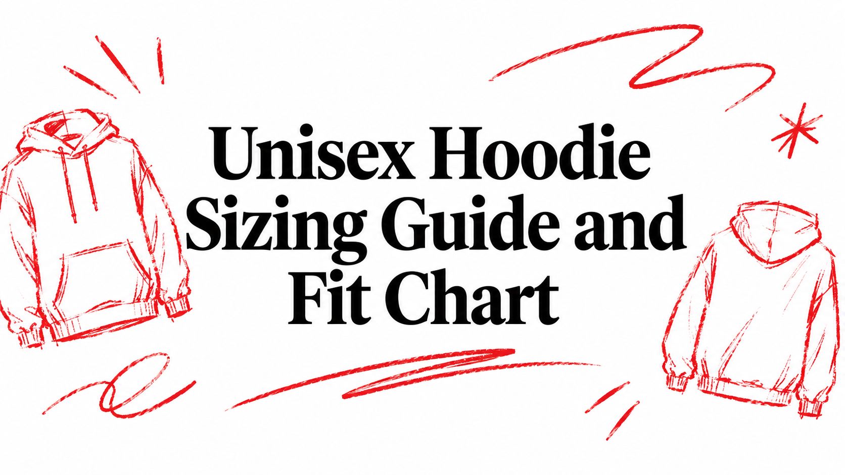 Unisex Hoodie Sizing Guide and Fit Chart