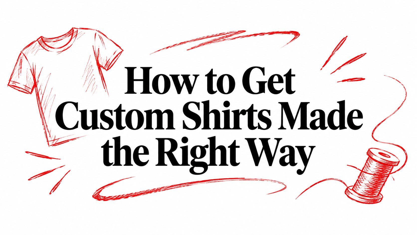 How to Get Custom Shirts Made the Right Way