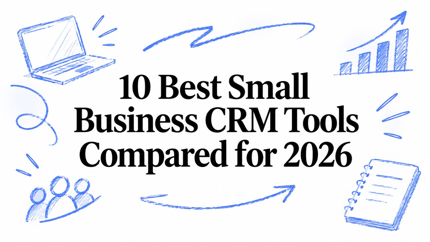 10 Best Small Business CRM Tools Compared for 2026