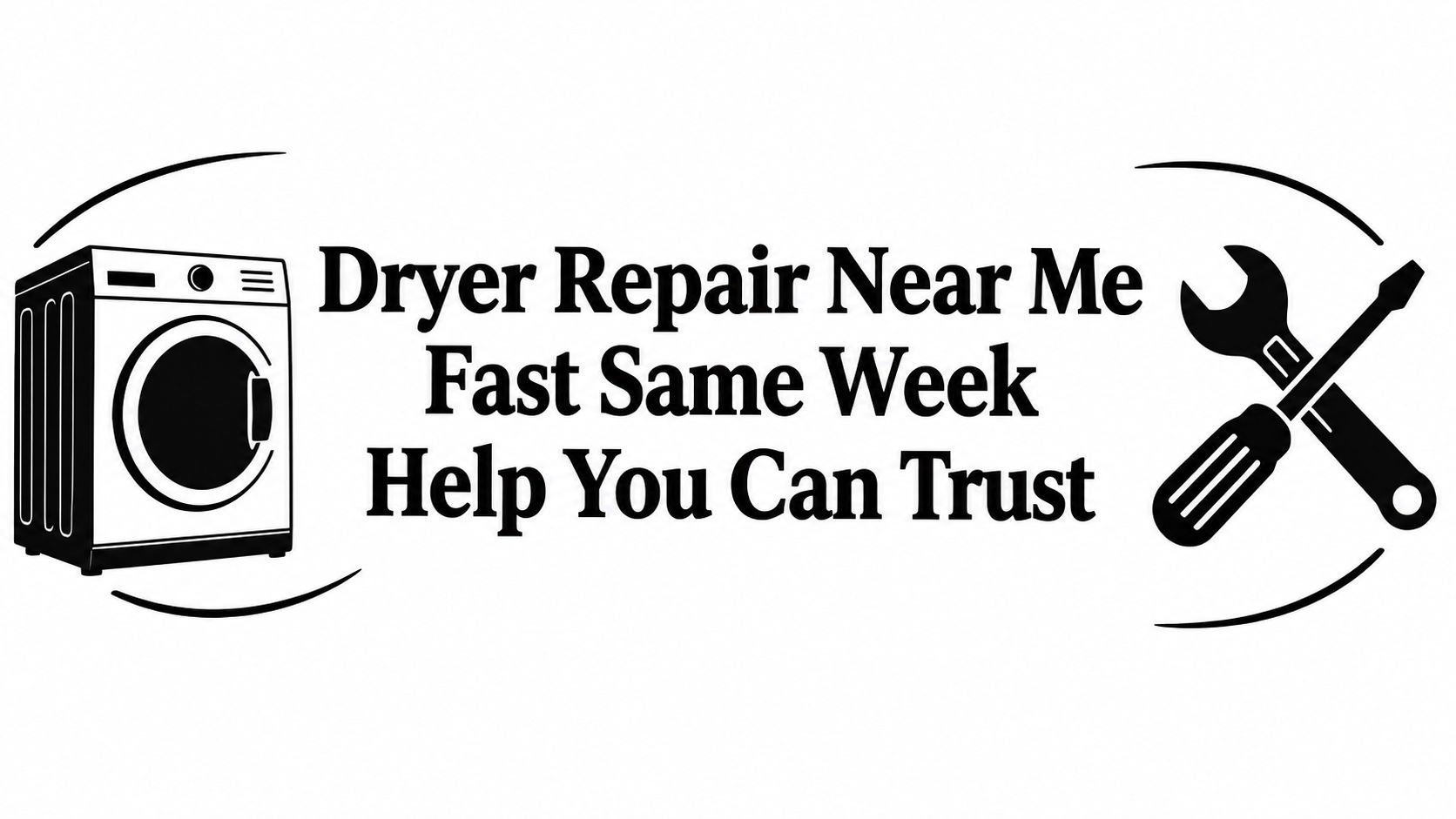 Dryer Repair Near Me Fast Same Week Help You Can Trust