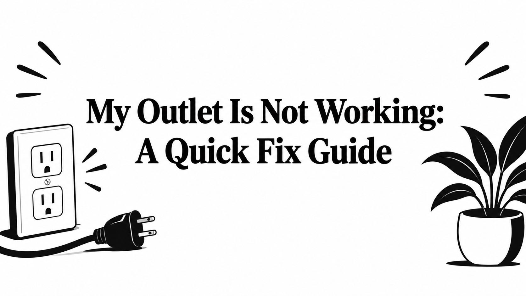 My Outlet Is Not Working: A Quick Fix Guide