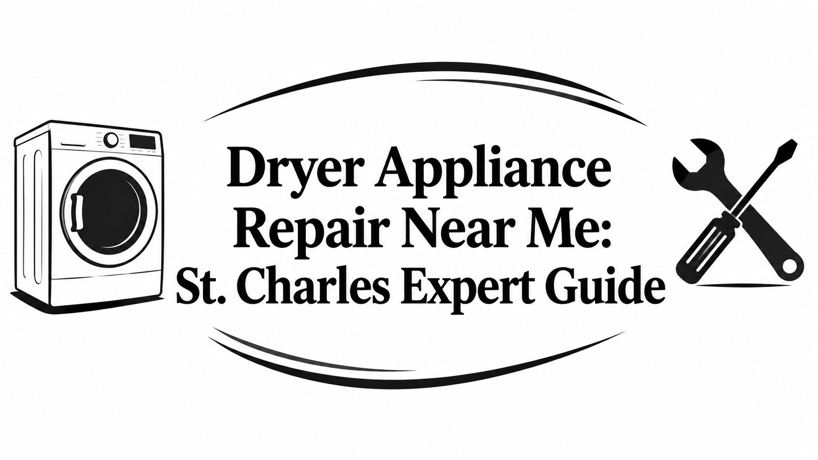 Dryer Appliance Repair Near Me: St. Charles Expert Guide