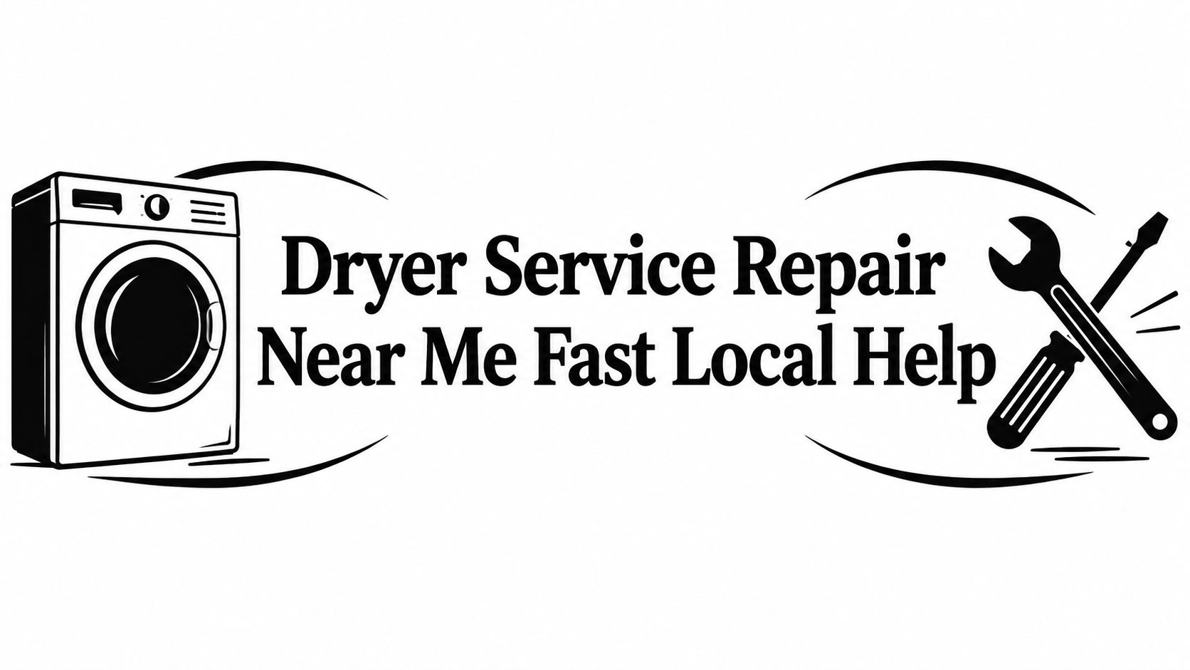 Dryer Service Repair Near Me Fast Local Help