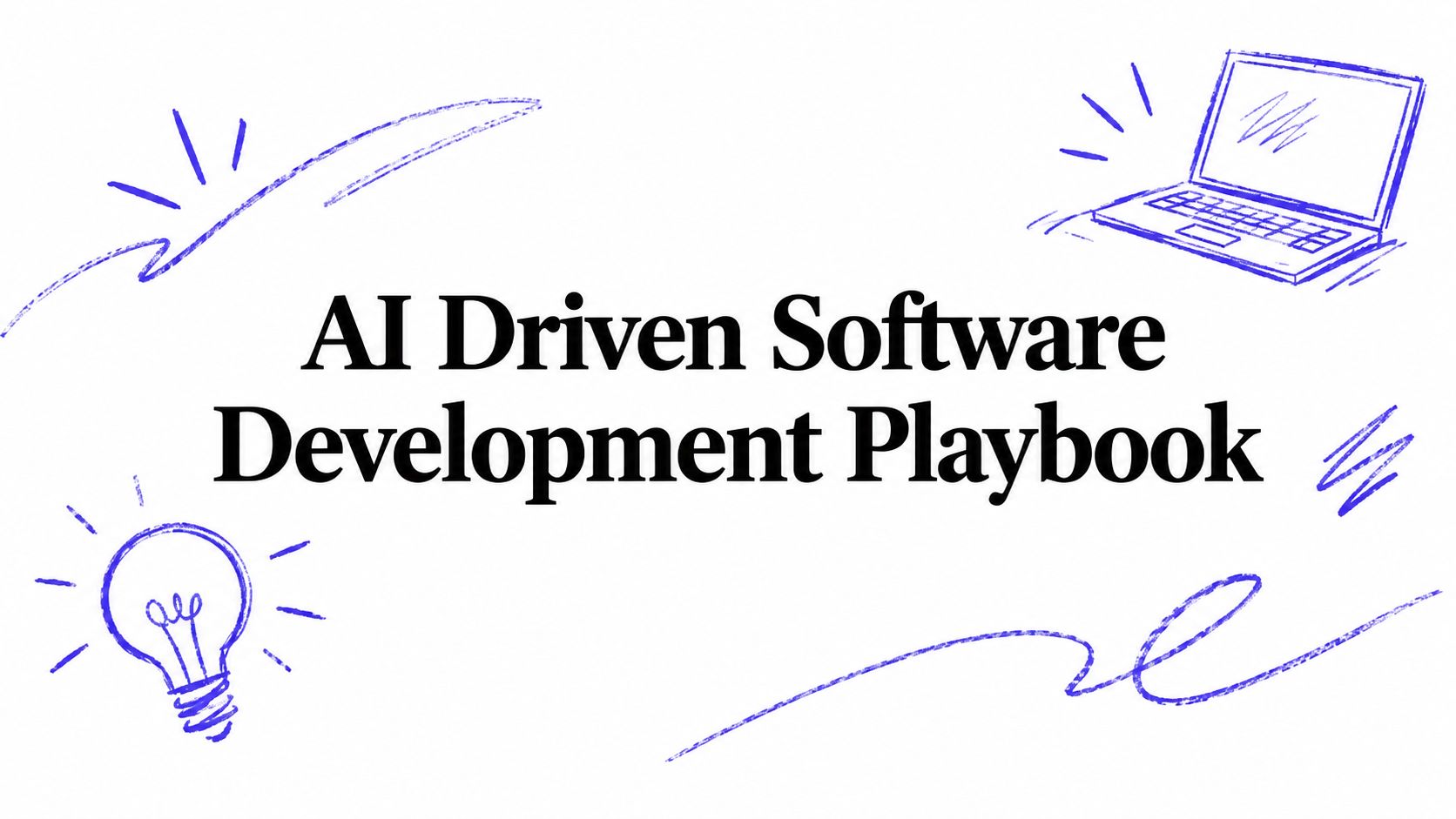 AI Driven Software Development Playbook
