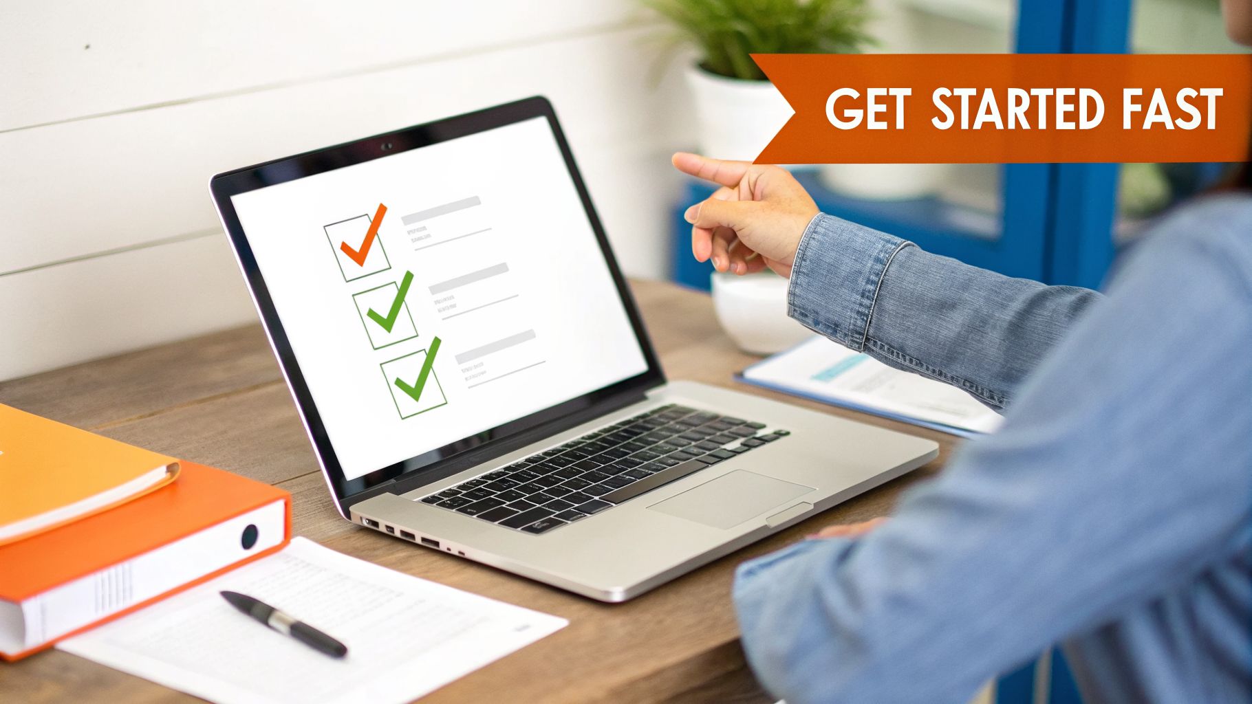 A person points at a laptop screen displaying a checklist with completed items and a "GET STARTED FAST" banner.