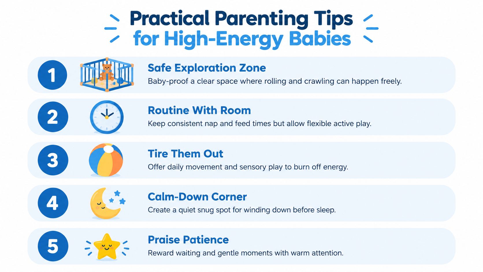 A list of five practical parenting tips for high-energy babies including creating safe spaces and routines.