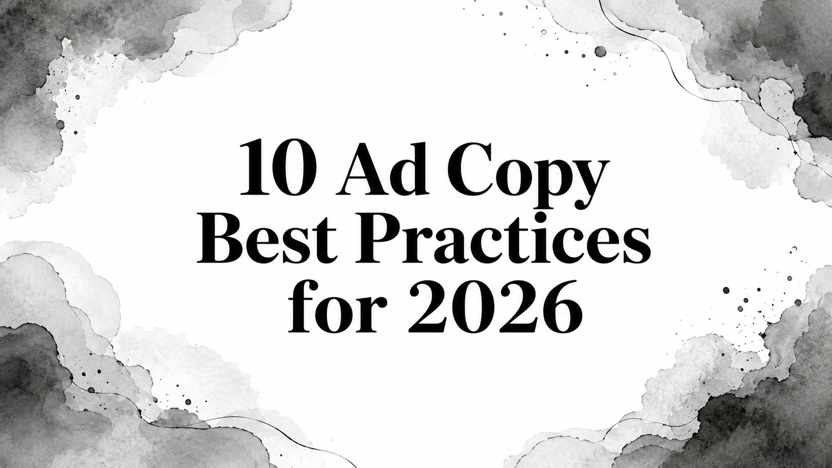 10 Ad Copy Best Practices for 2026 | AdStellar