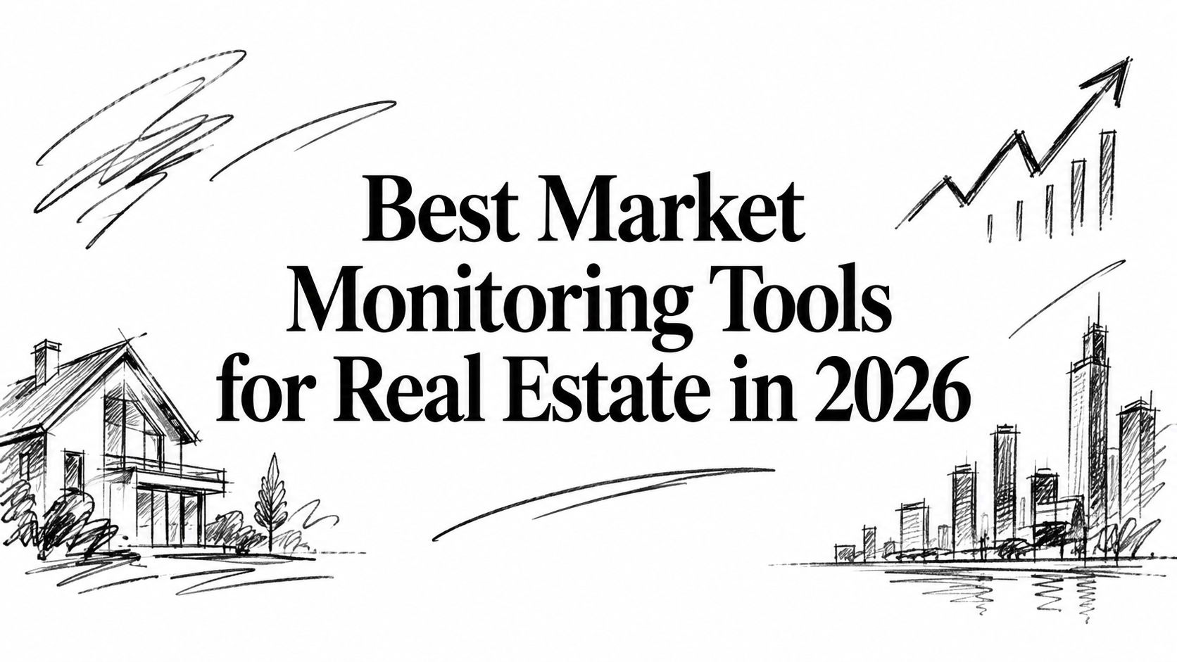 Best Market Monitoring Tools for Real Estate in 2026