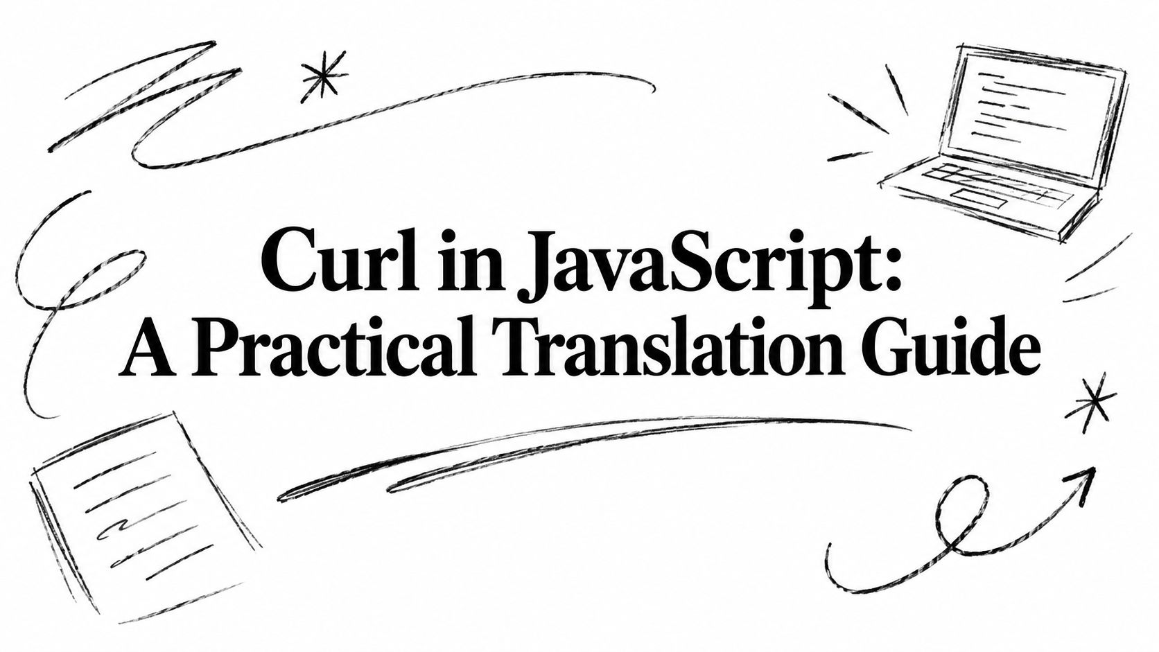 Curl in JavaScript: A Practical Translation Guide