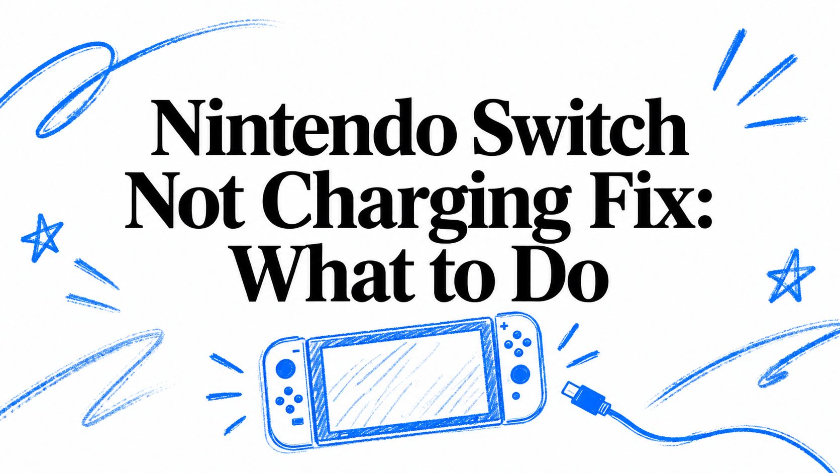 Nintendo Switch Not Charging Fix: What to Do