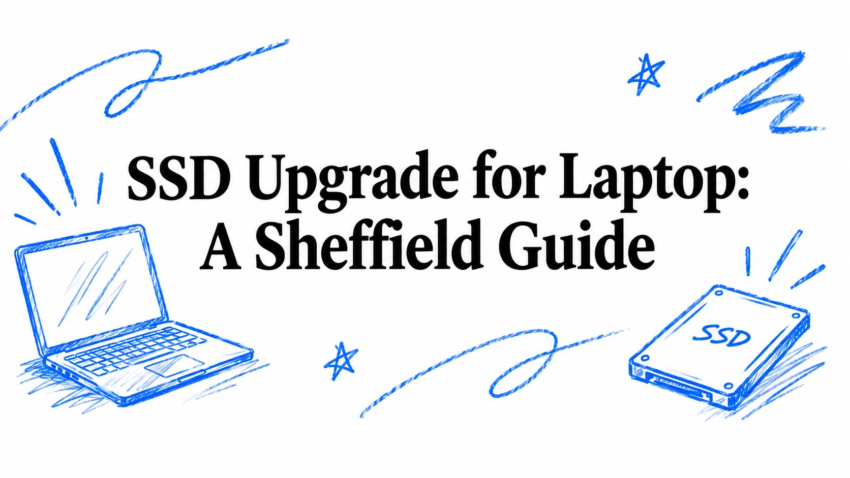 SSD Upgrade for Laptop: A Sheffield Guide