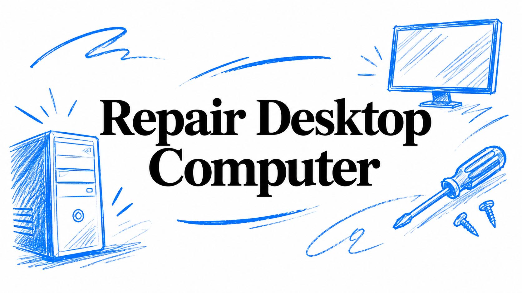 Repair Desktop Computer