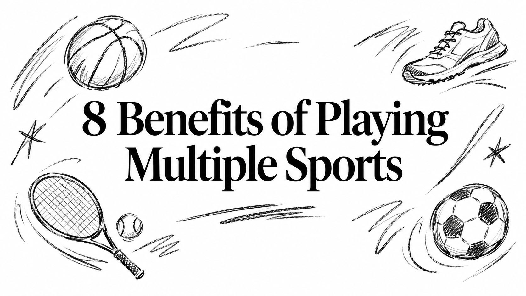 8 Benefits of Playing Multiple Sports