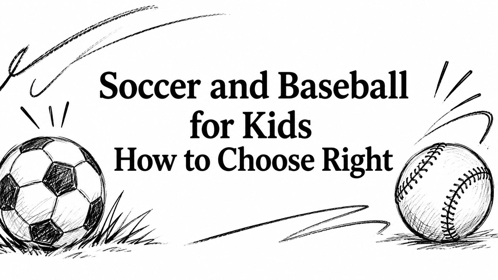 Soccer and Baseball for Kids How to Choose Right