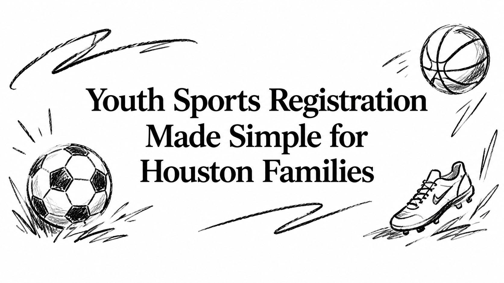 Youth Sports Registration Made Simple for Houston Families