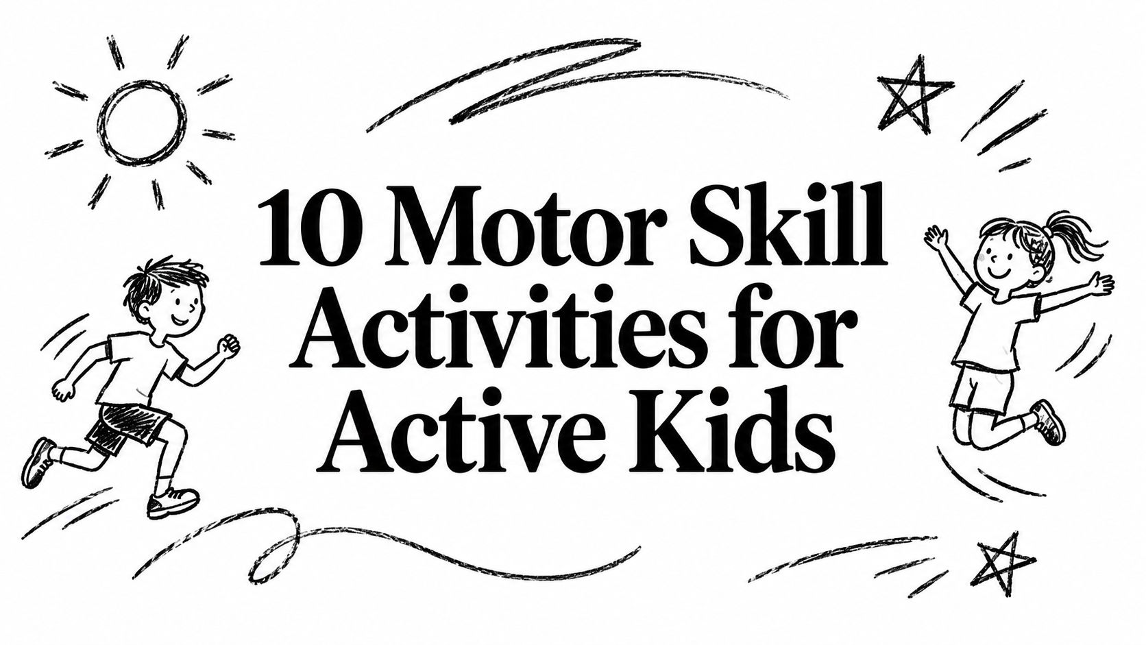 10 Motor Skill Activities for Active Kids
