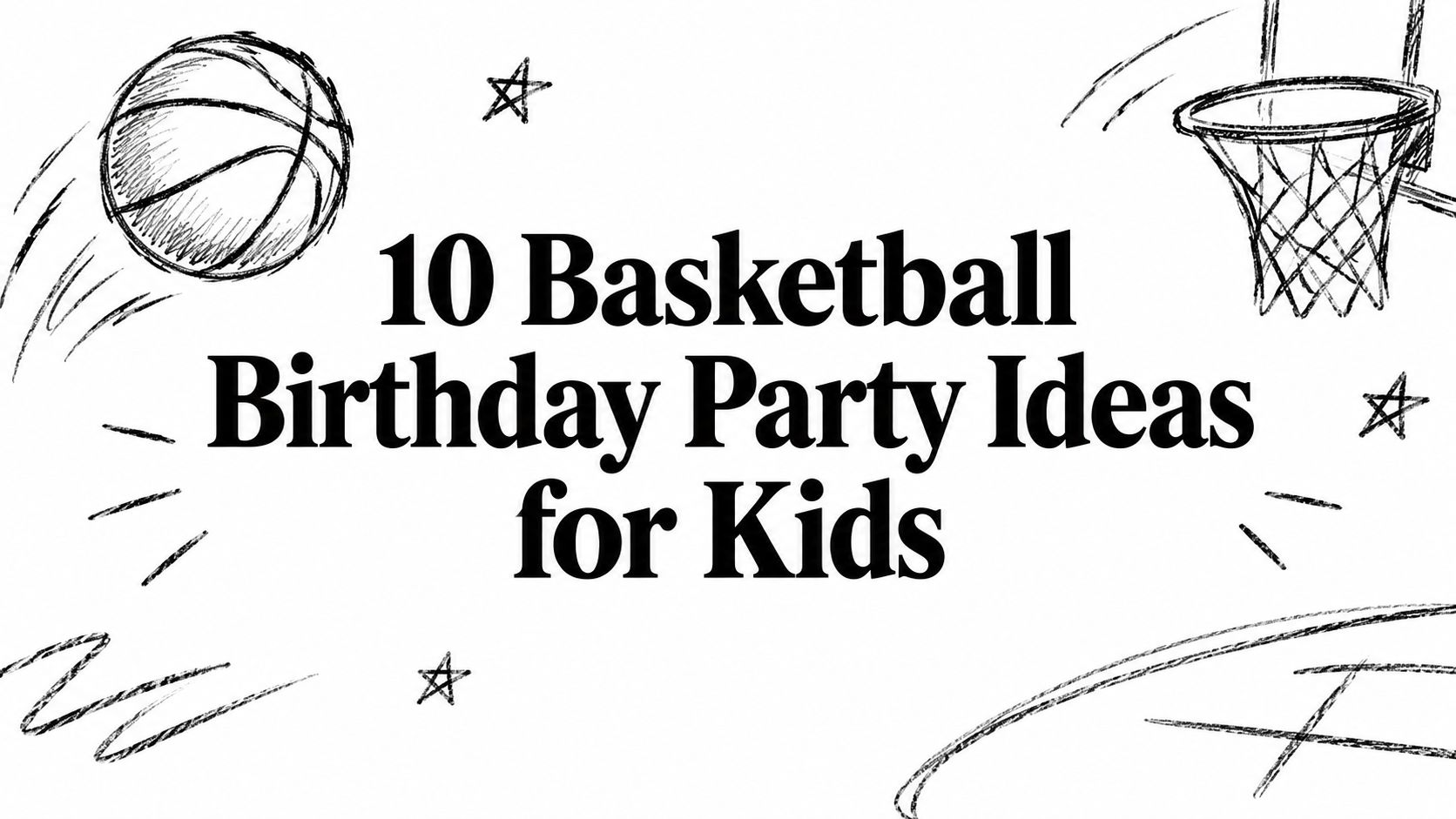 10 Basketball Birthday Party Ideas for Kids