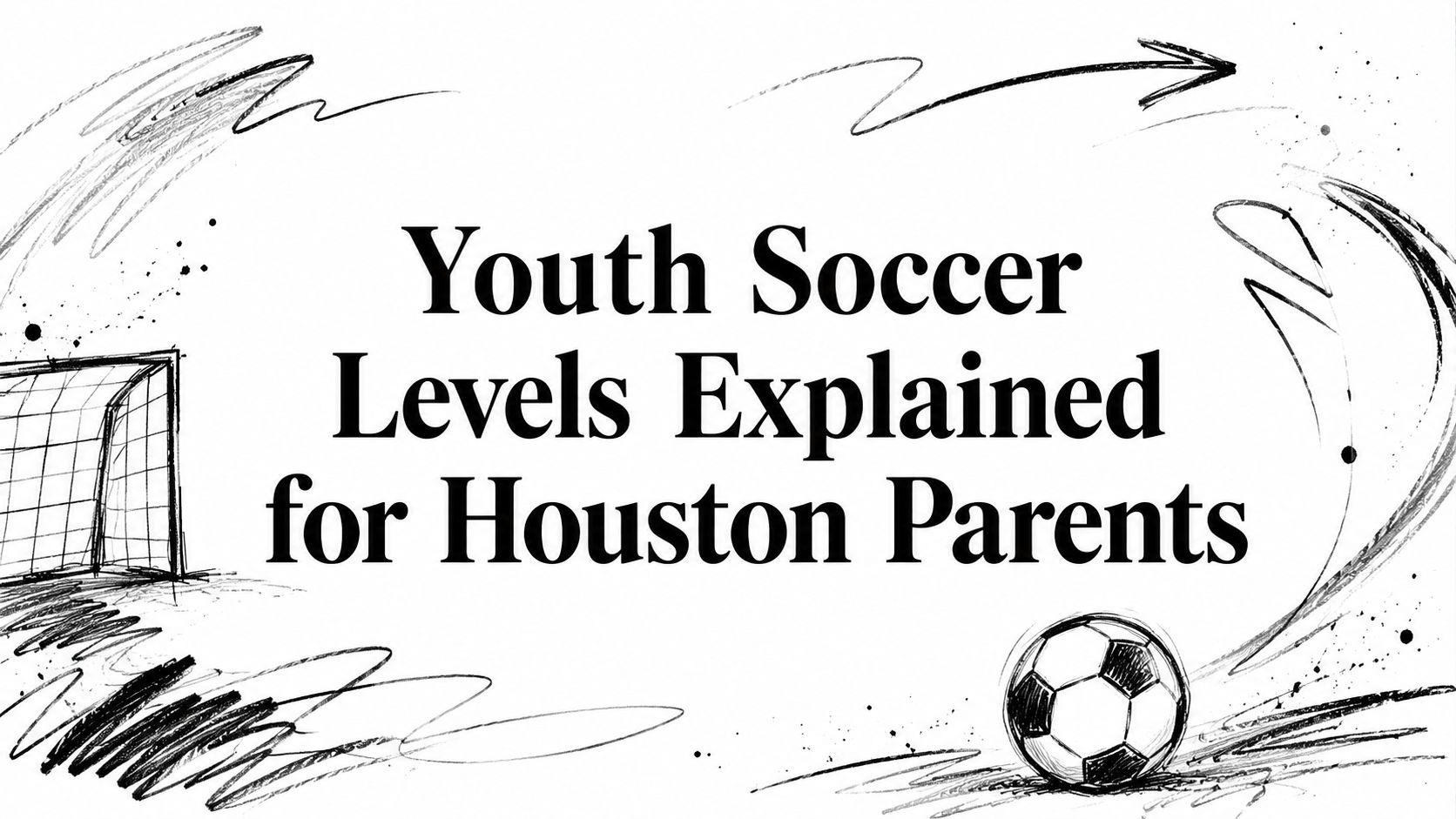 Youth Soccer Levels Explained for Houston Parents