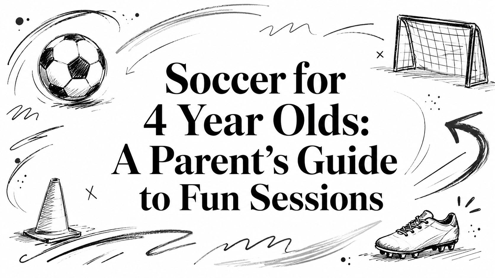 Soccer for 4 Year Olds: A Parent's Guide to Fun Sessions