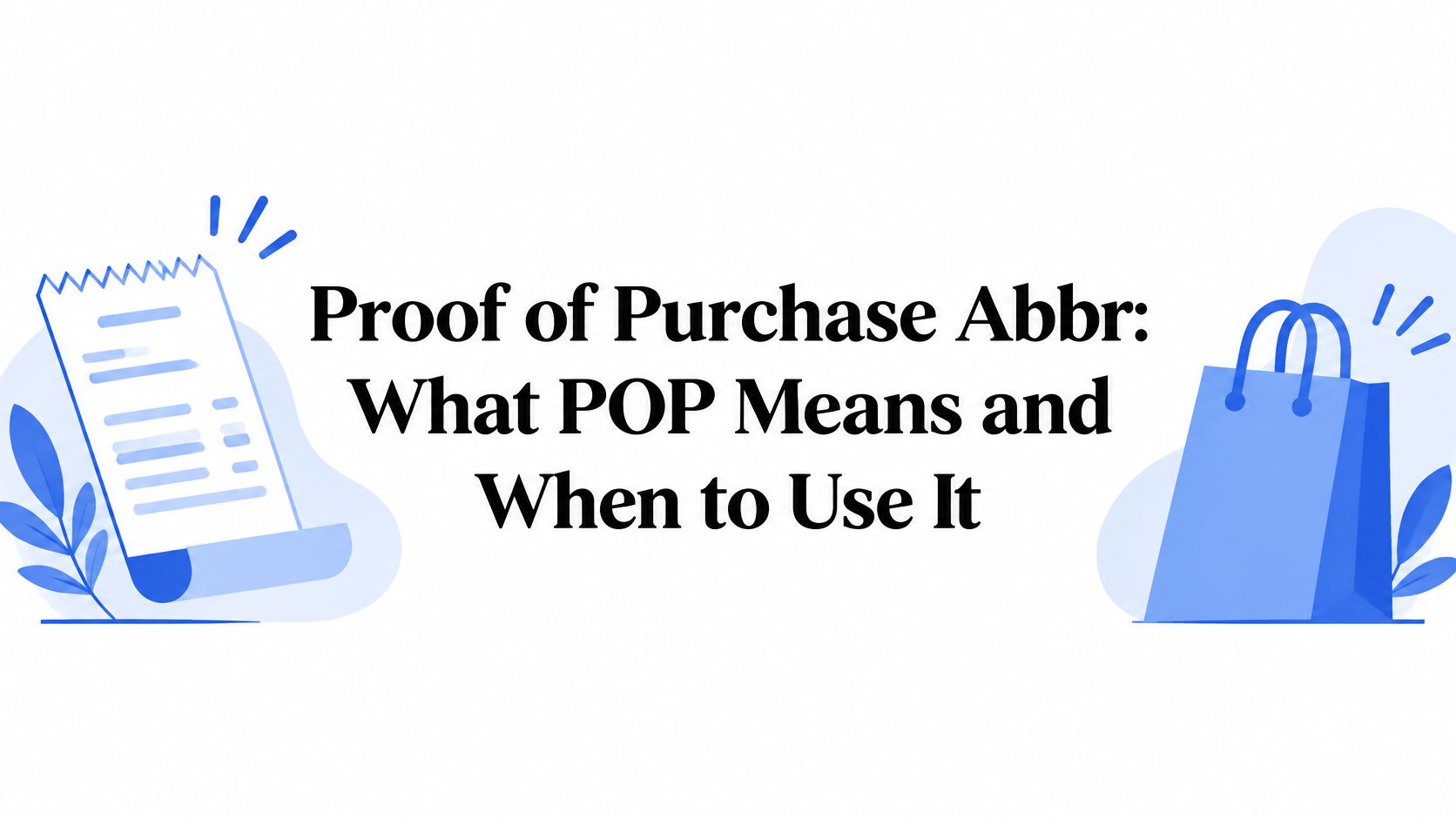 Proof of Purchase Abbr: What POP Means and When to Use It
