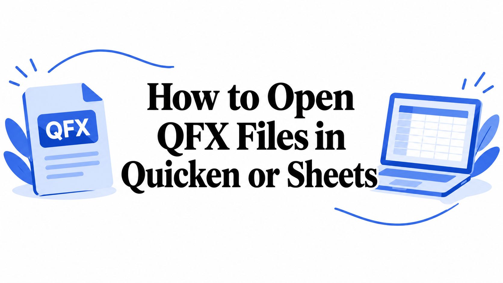 How to Open QFX Files in Quicken or Sheets