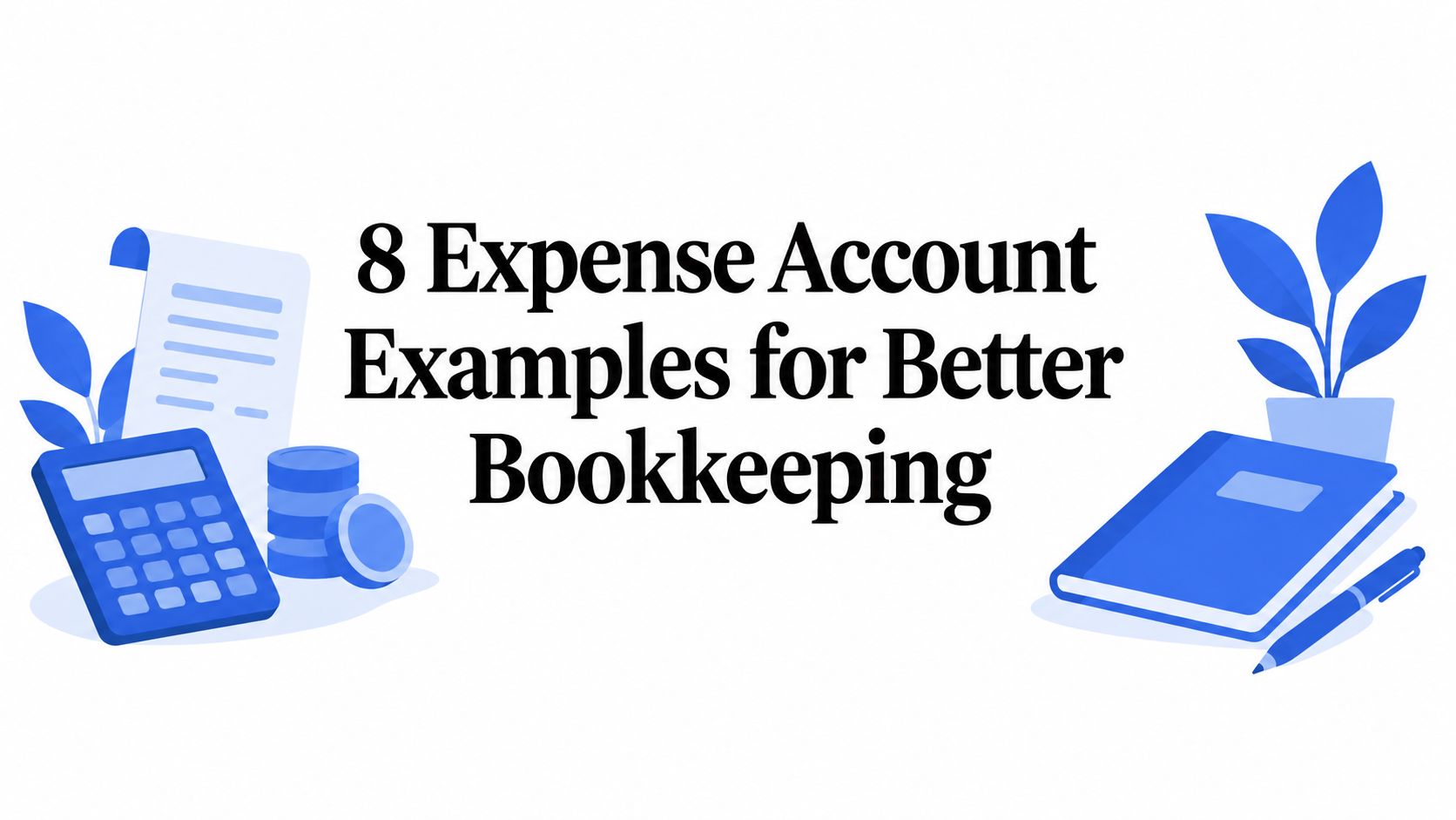 8 Expense Account Examples for Better Bookkeeping