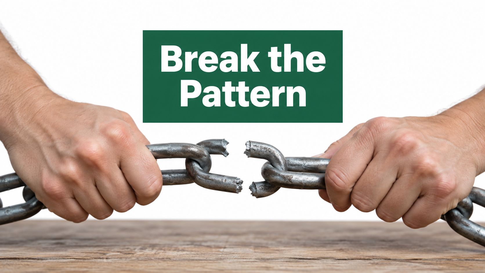 How to Break a Pattern That Keeps You Stuck
