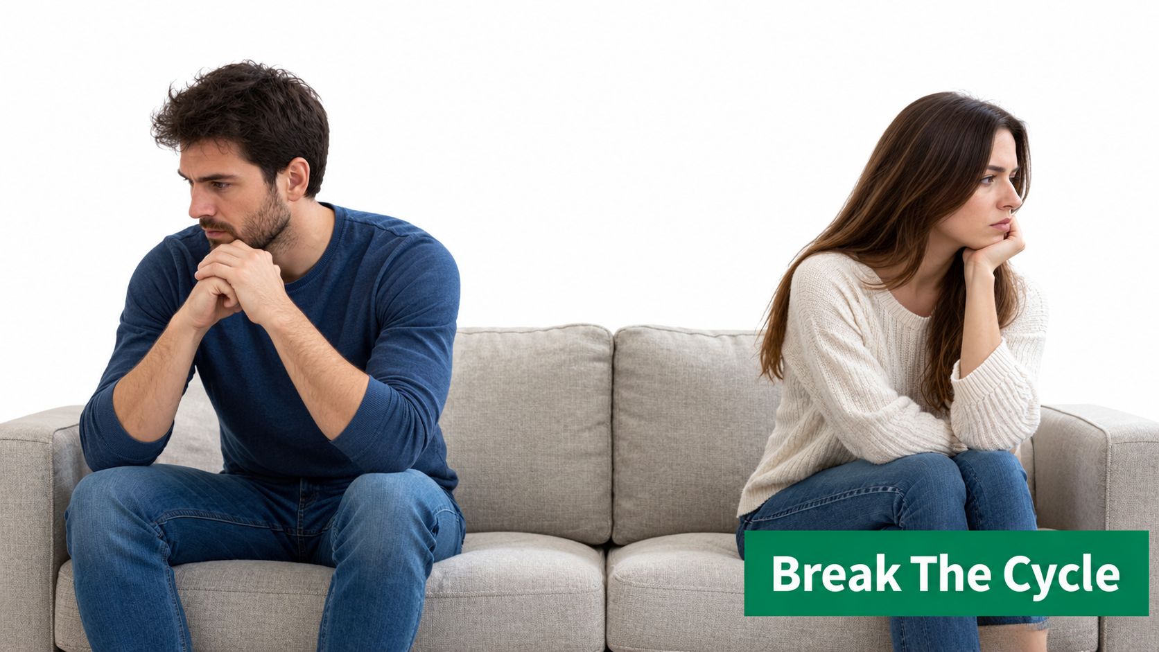 A couple sits apart on a couch, appearing upset and distant with the text Break The Cycle.
