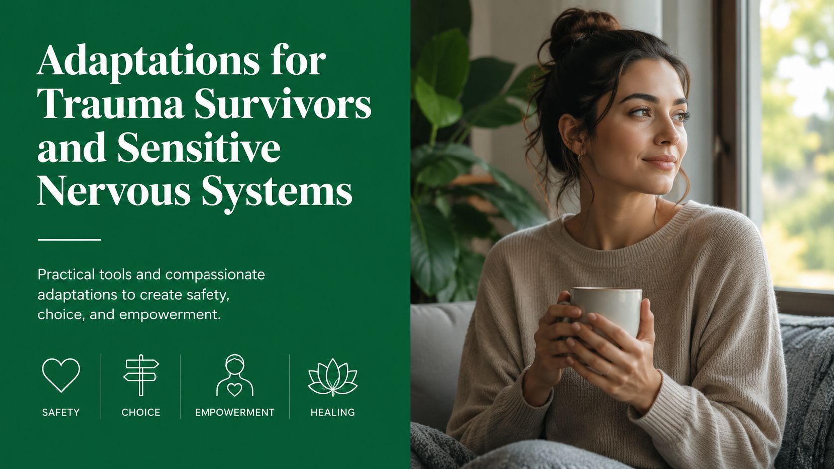 A woman holding a mug looks out a window next to text about trauma informed nervous system adaptations.