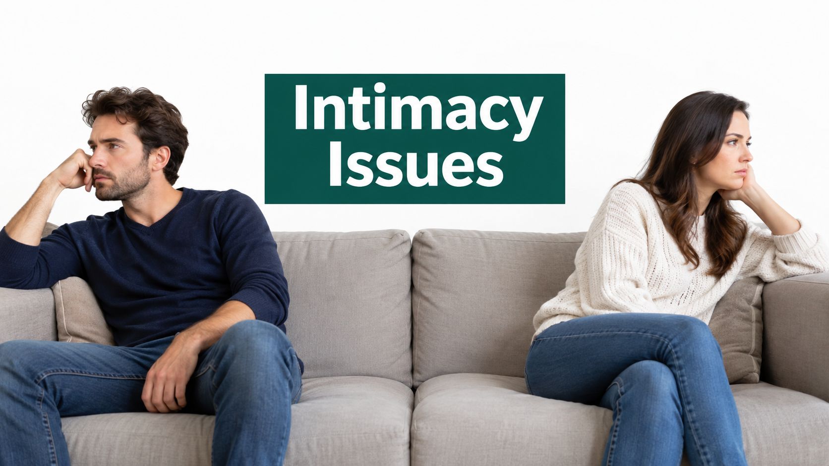 Intimacy Issues in Relationships: Causes, Signs, and Repair