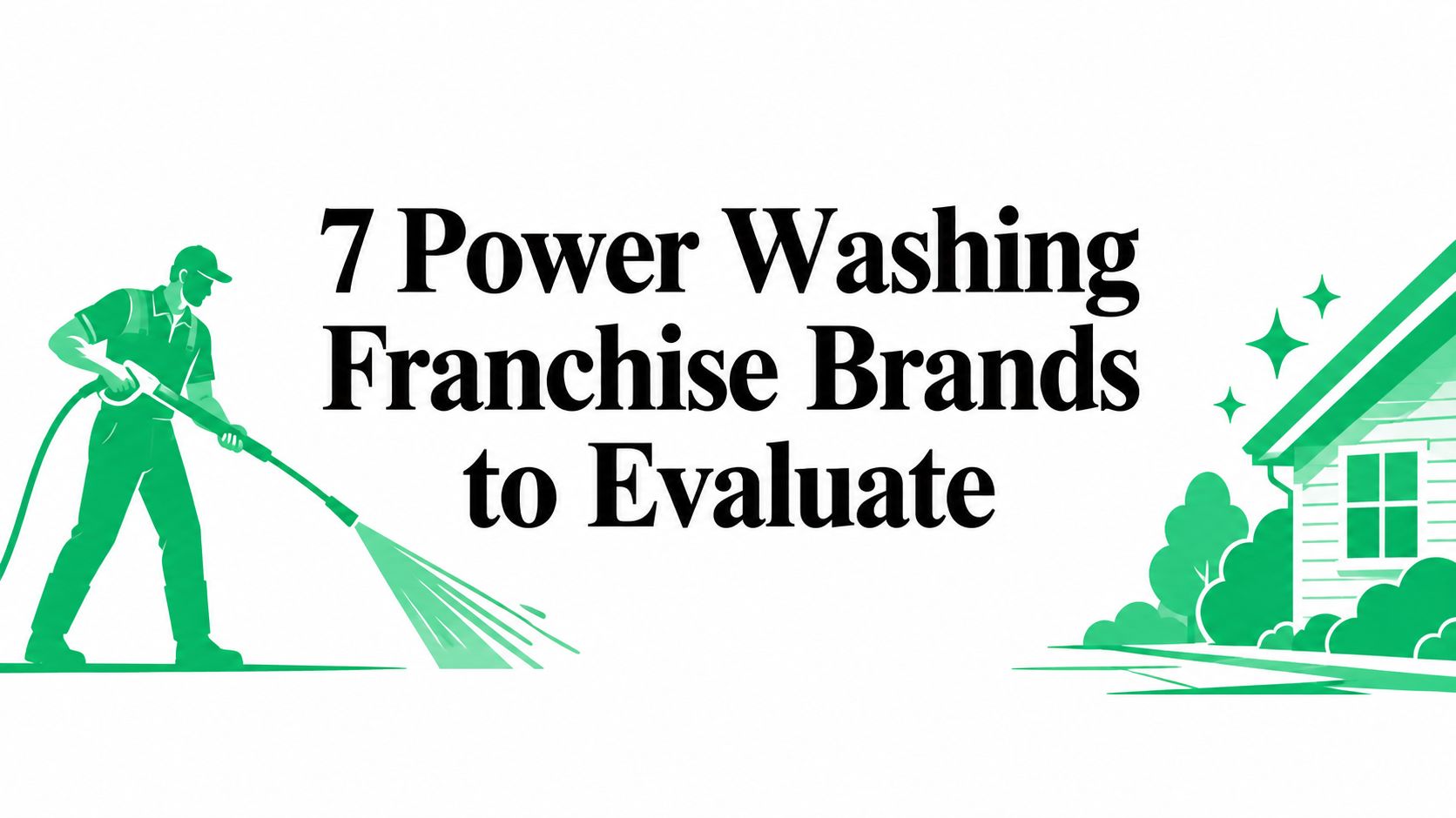 7 Power Washing Franchise Brands to Evaluate