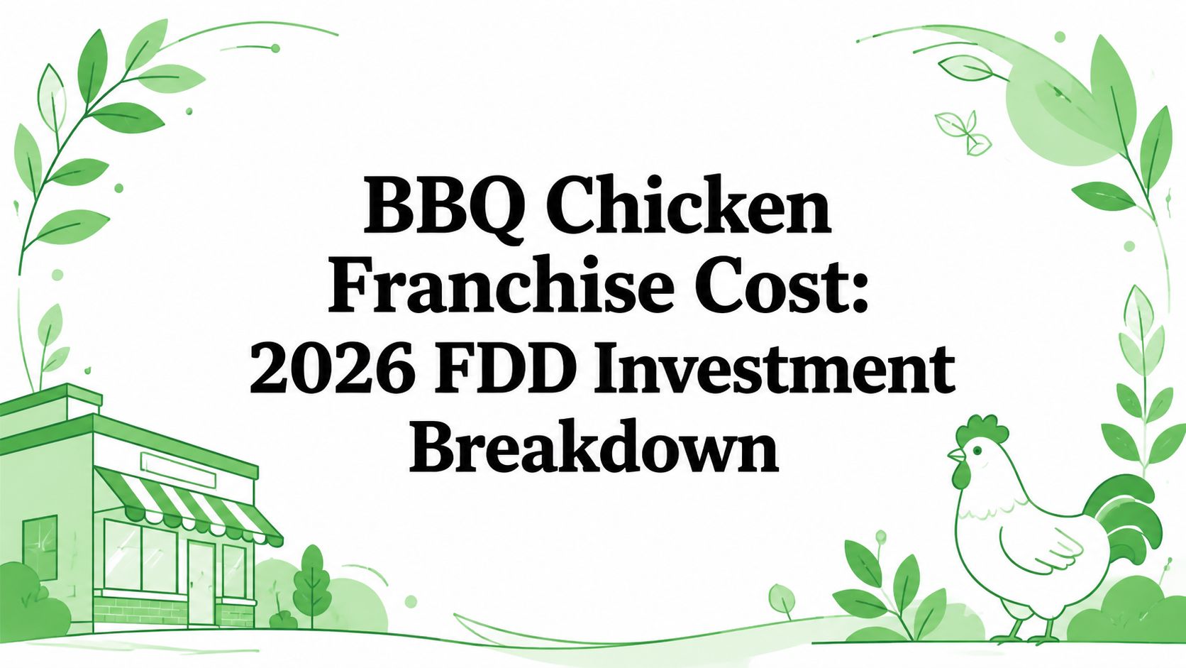BBQ Chicken Franchise Cost: 2026 FDD Investment Breakdown