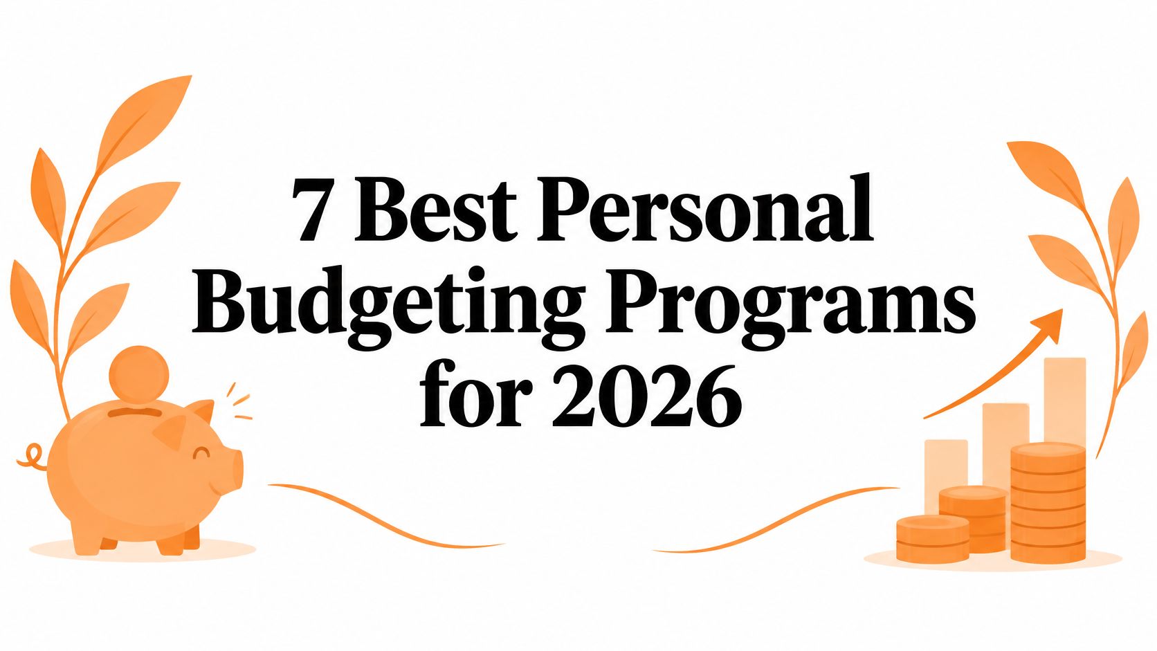 7 Best Personal Budgeting Programs for 2026