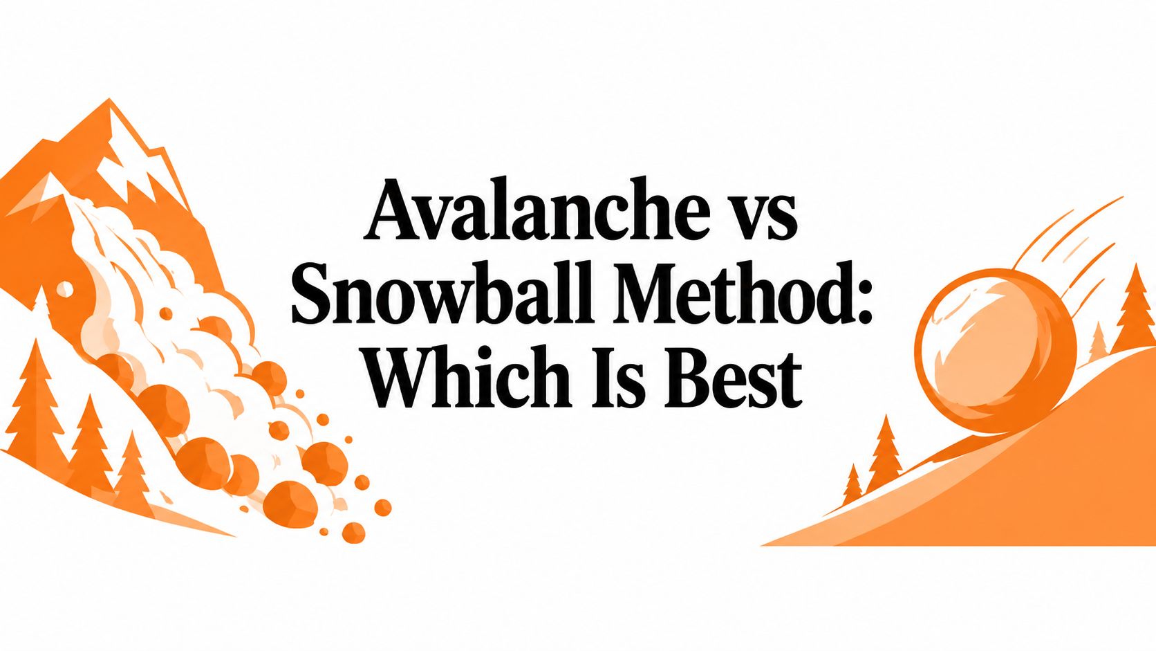 Avalanche vs Snowball Method: Which Is Best