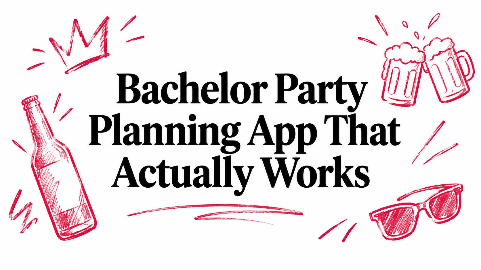 Bachelor Party Planning App That Actually Works