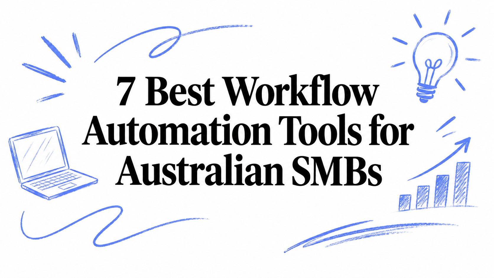 7 Best Workflow Automation Tools for Australian SMBs