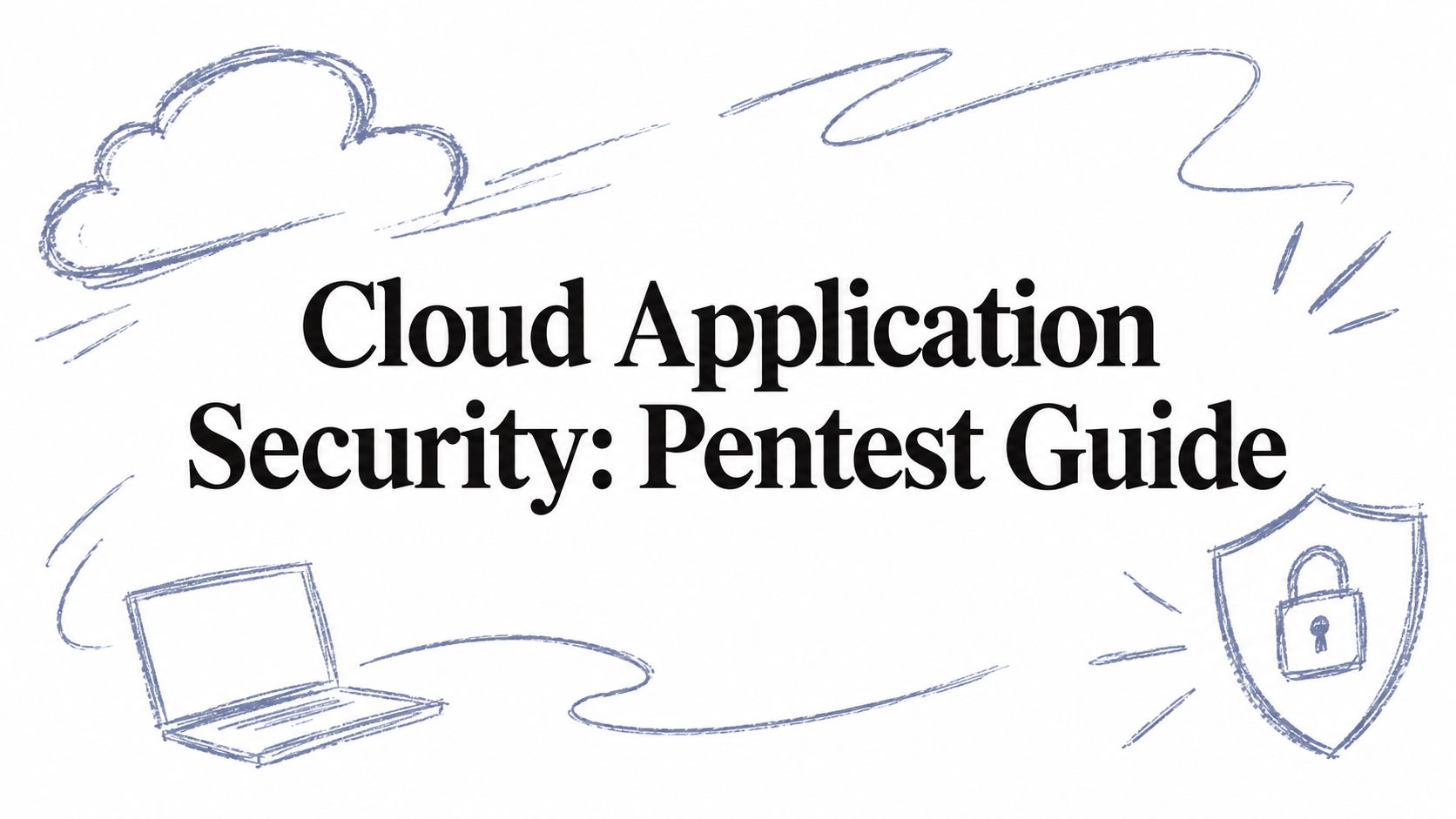 Cloud Application Security: Pentest Guide