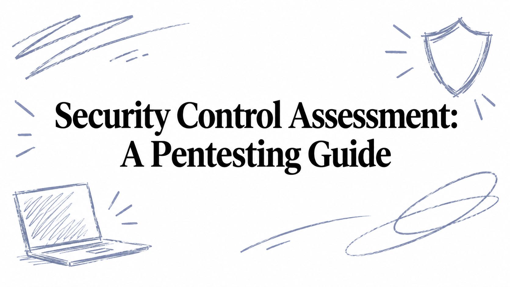 Security Control Assessment: A Pentesting Guide