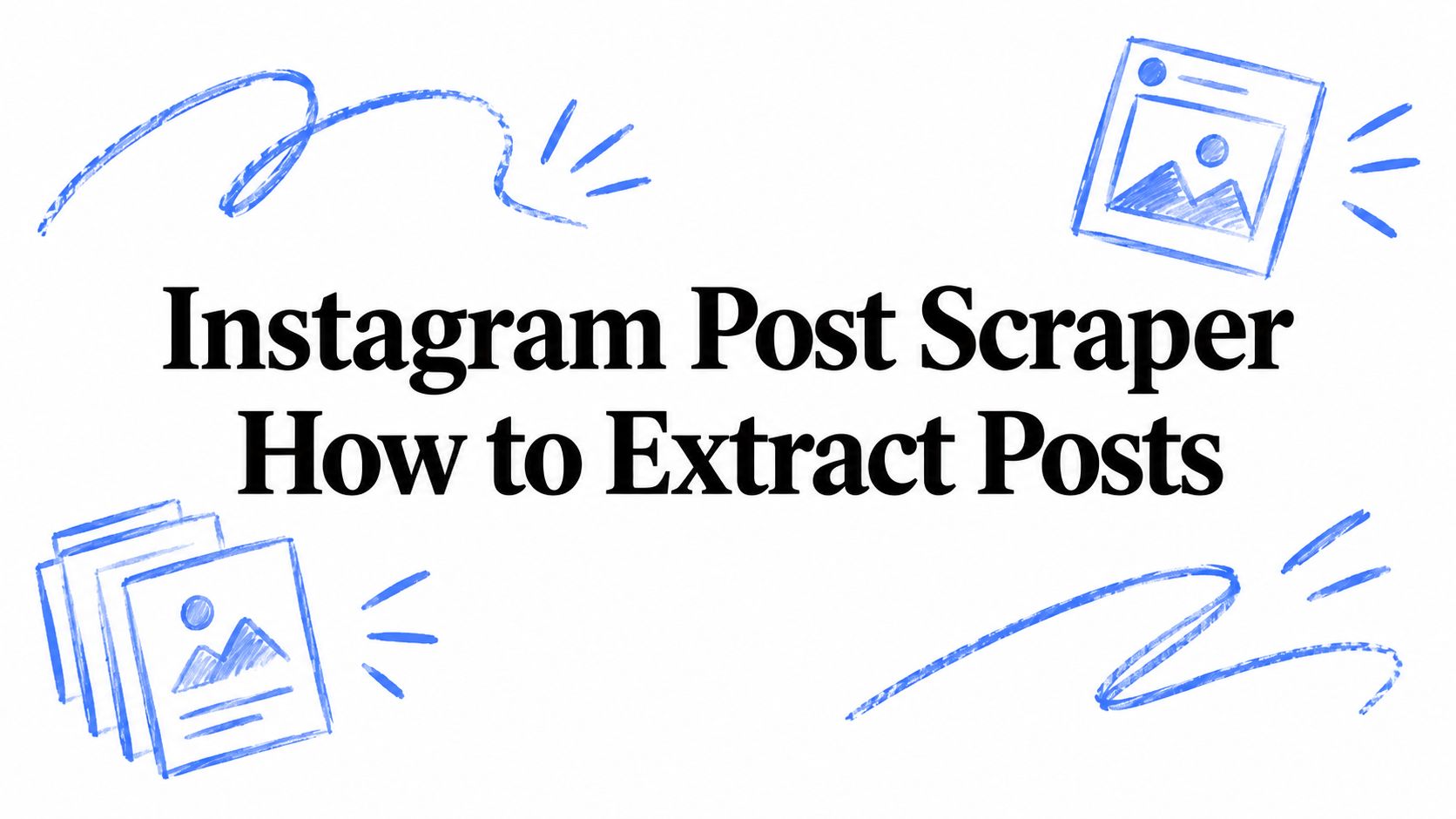 Instagram Post Scraper How to Extract Posts