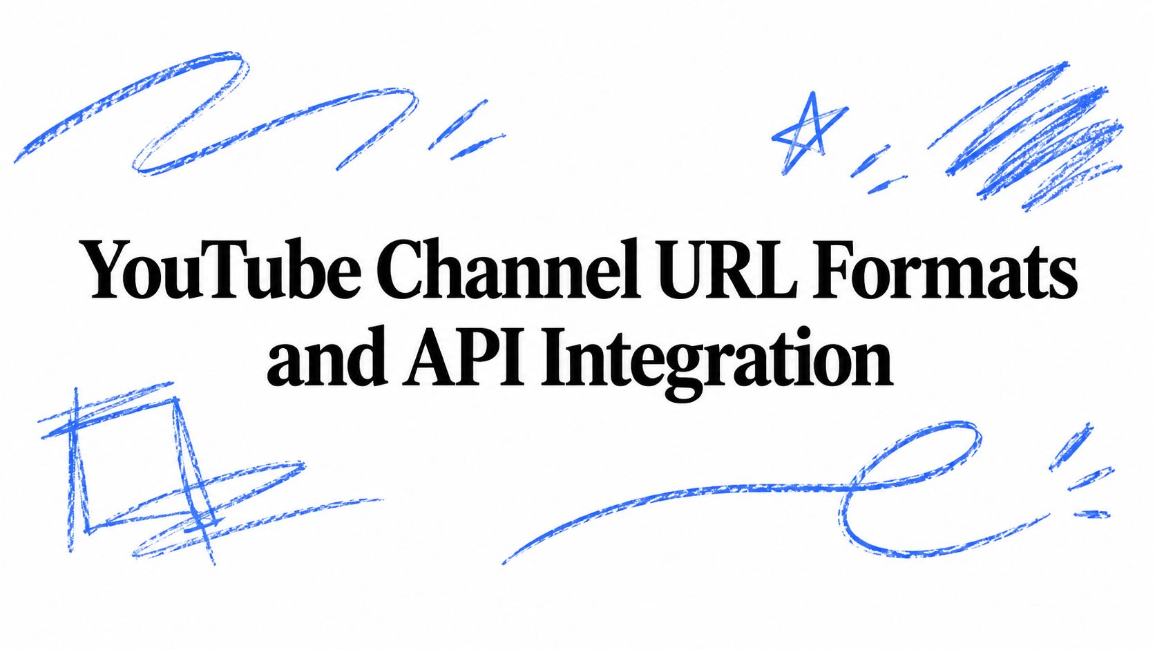 YouTube Channel URL Formats and API Integration