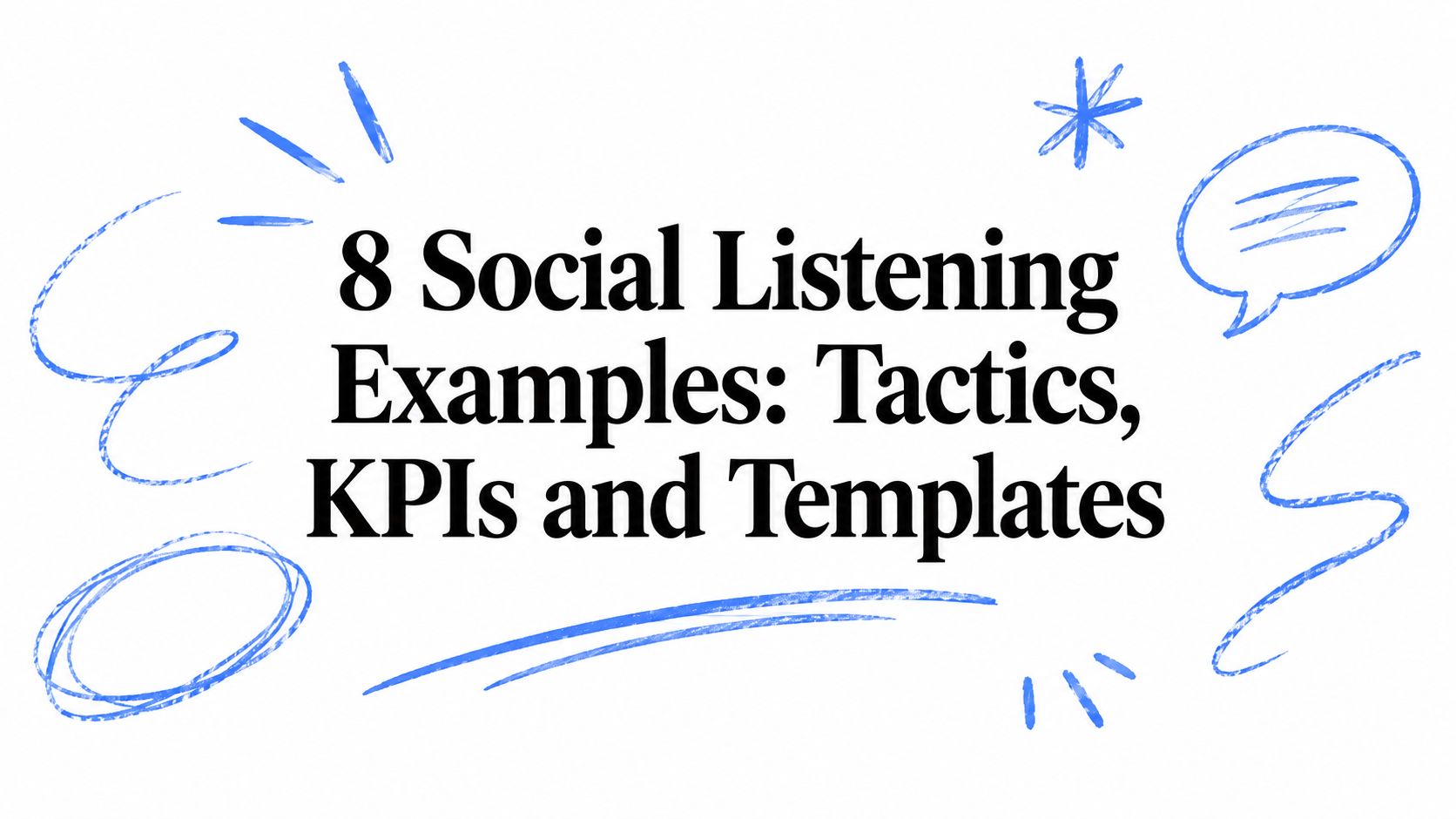 8 Social Listening Examples: Tactics, KPIs and Templates