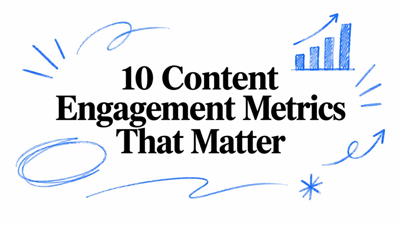 10 Content Engagement Metrics That Matter
