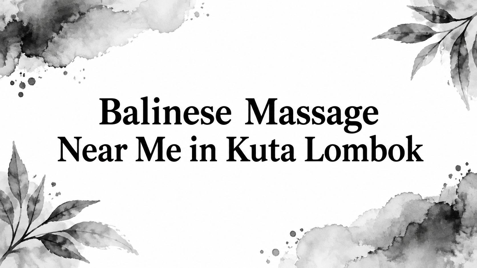 Balinese Massage Near Me in Kuta Lombok